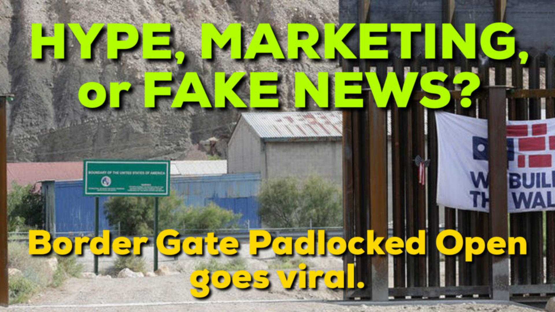 Border Gate Padlocked Open. Real? Or Fake News?