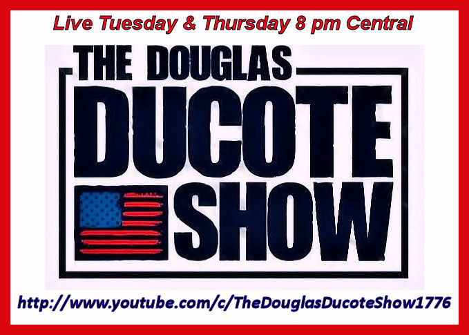 Please subscribe to The Douglas Ducote Show YouTube Channel and help us fight liberal censorship!