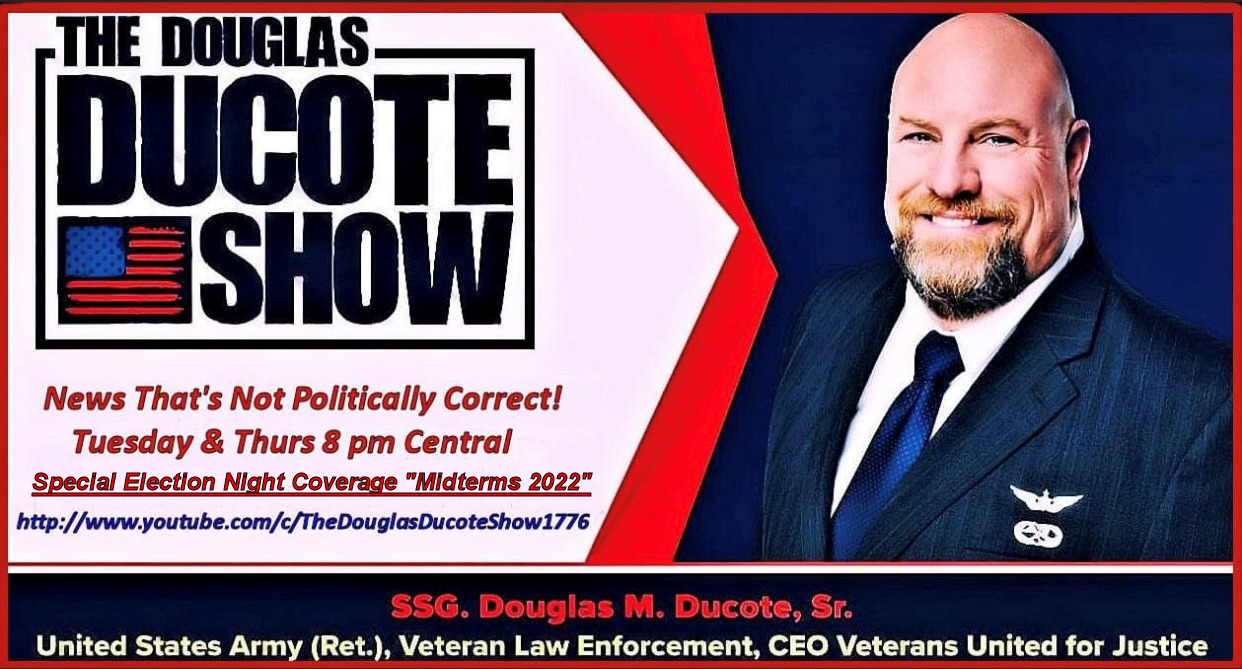 The Douglas Ducote Show Special Election Night Coverage “Midterms 2022”
